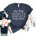 Big Deal to My Dog Slogan Tee