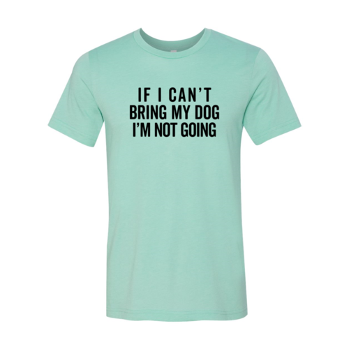 Bring My Dog Bold Slogan Tee