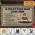 Dog Lover Custom Doormat, A Crazy Dog Man Live Here Personalized Gift For Dog Dad, Funny Warning Mat