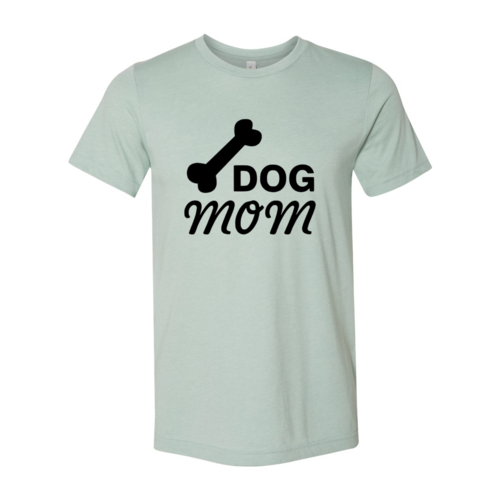 Dog Mom Tee Shirts
