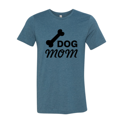 Dog Mom Tee Shirts