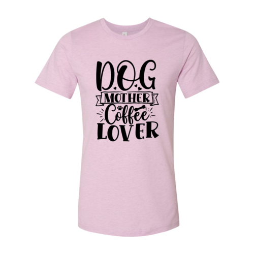 Dog Mother, Coffee Lover Tee