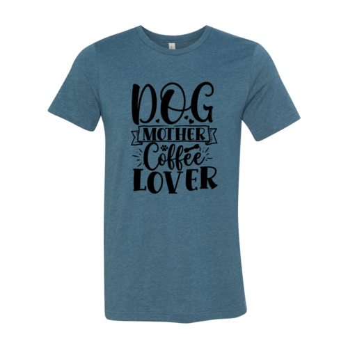 Dog Mother, Coffee Lover Tee