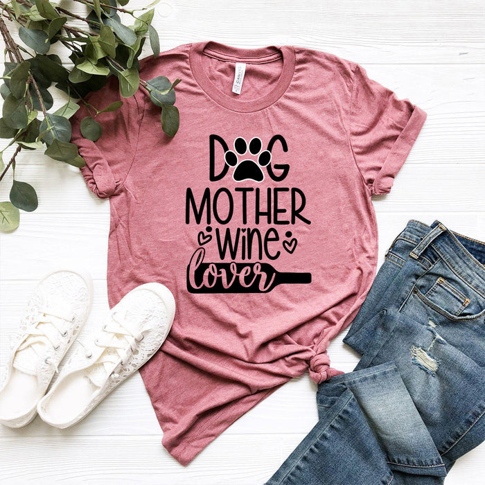 Dog Mother & Wine Lover Graphic Tee