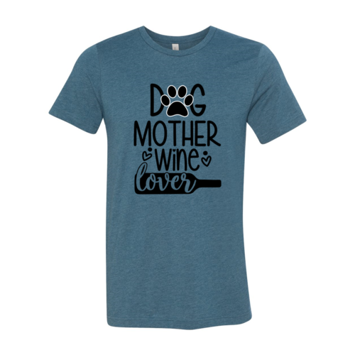 Dog Mother & Wine Lover Graphic Tee
