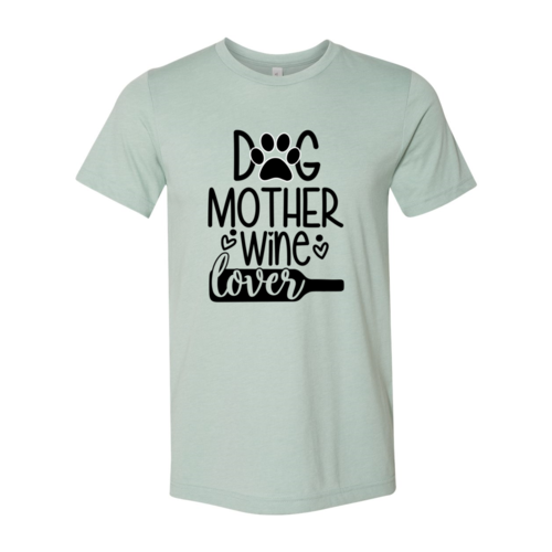 Dog Mother & Wine Lover Graphic Tee