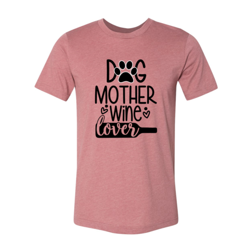 Dog Mother & Wine Lover Graphic Tee