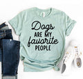 Dogs Are My Favorite People Tshirt