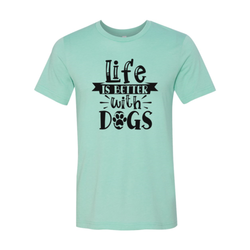 Dogs Make Life Better Banner Tee