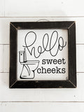 “Hello Sweet Cheeks” Bathroom Sign
