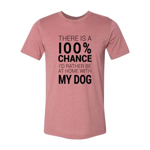 I D Rather Be At Home With My Dog Shirt