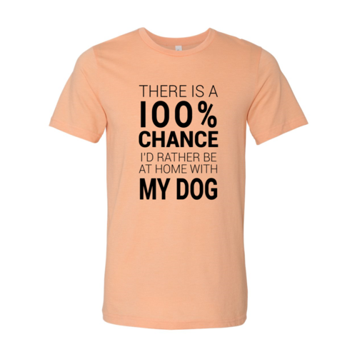 I D Rather Be At Home With My Dog Shirt