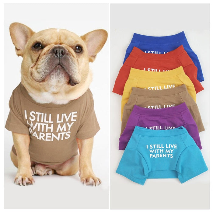 I Still Live With My Parents Dog T Shirt — Cotton Blend