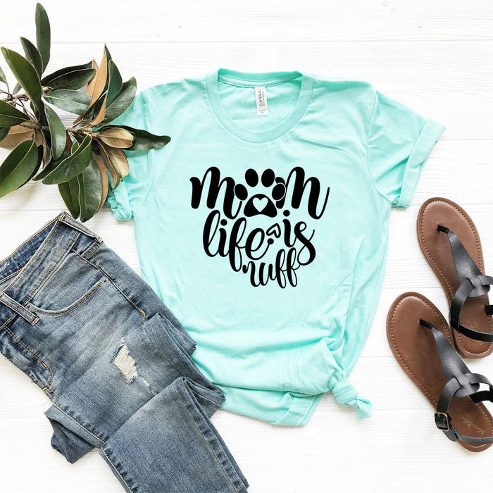Mom Life Is Ruff Shirt — Adult Pet-Lover Graphic Tee