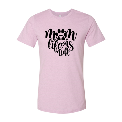 Mom Life Is Ruff Shirt — Adult Pet-Lover Graphic Tee