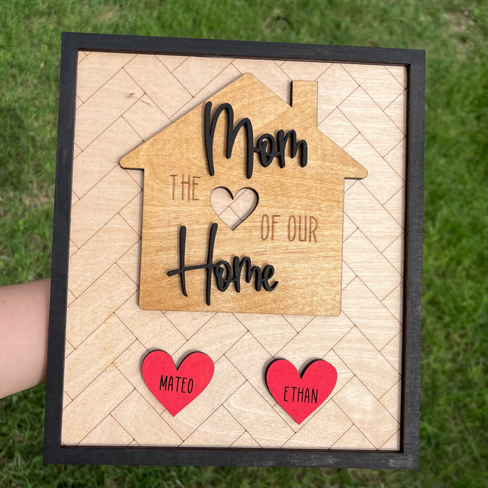 Mom The Heart Of Our Home Sign