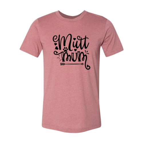 Mutt Mum Shirt — Adult Pet-Lover Graphic Tee