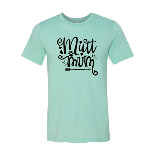 Mutt Mum Shirt — Adult Pet-Lover Graphic Tee