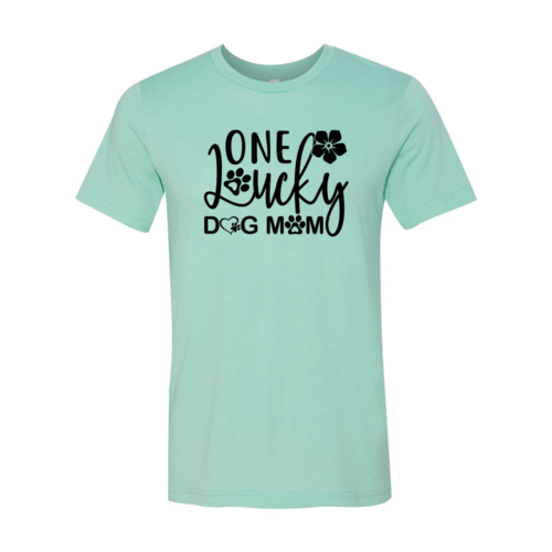 One Lucky Dog Mom Shirt — Adult Pet-Lover Graphic Tee