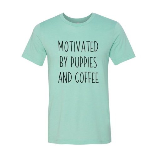 Puppies and Coffee Motivation Tee