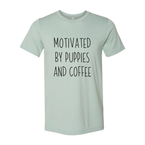 Puppies and Coffee Motivation Tee