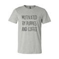 Puppies and Coffee Motivation Tee