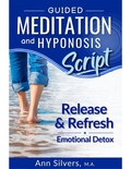 Release & Refresh, Emotional Detox Guided Meditation and Hypnosis Script (PDF)
