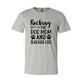 Rocking The Dog Mom And Teacher Life Shirt — Adult Pet-Lover Graphic Tee