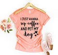 Sip Coffee and Pet My Dog Tee