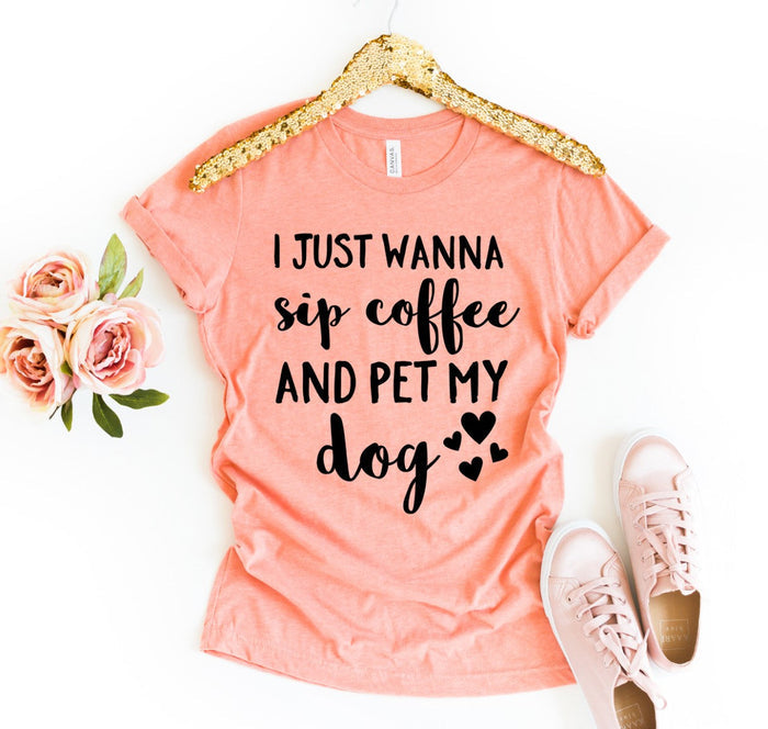 Sip Coffee and Pet My Dog Tee