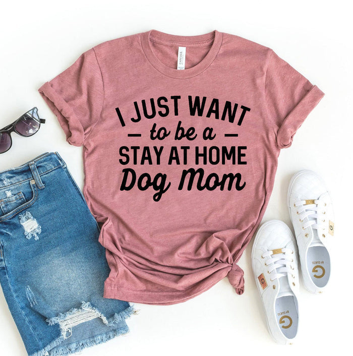 Stay-at-Home Dog Mom Wish Tee