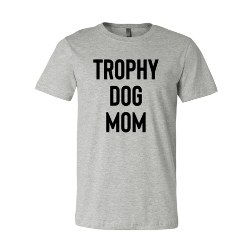 Trophy Dog Mom Stacked Tee