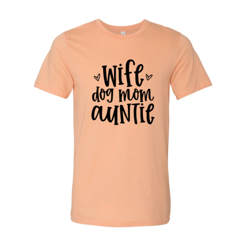 Wife, Dog Mom and Auntie Tee