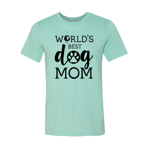 World'S Best Dog Mom Shirt