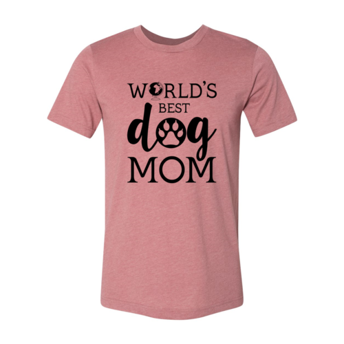 World'S Best Dog Mom Shirt